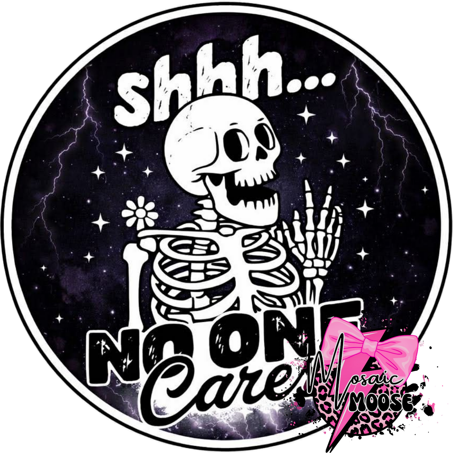 Shh No One Cares