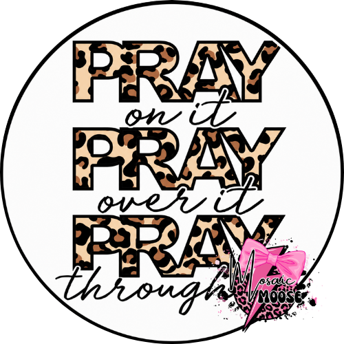 Pray on it