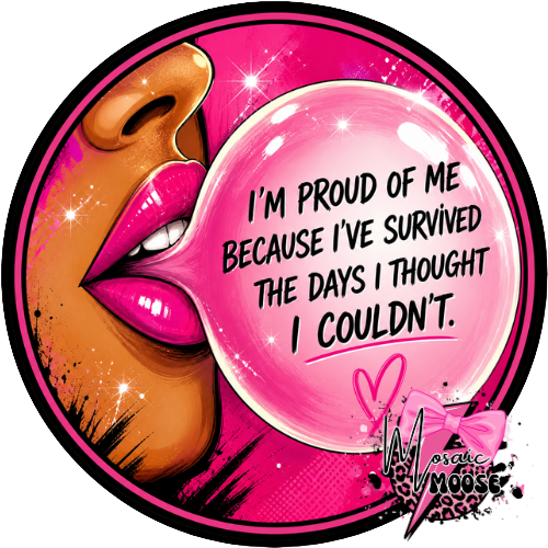 I'm proud of me