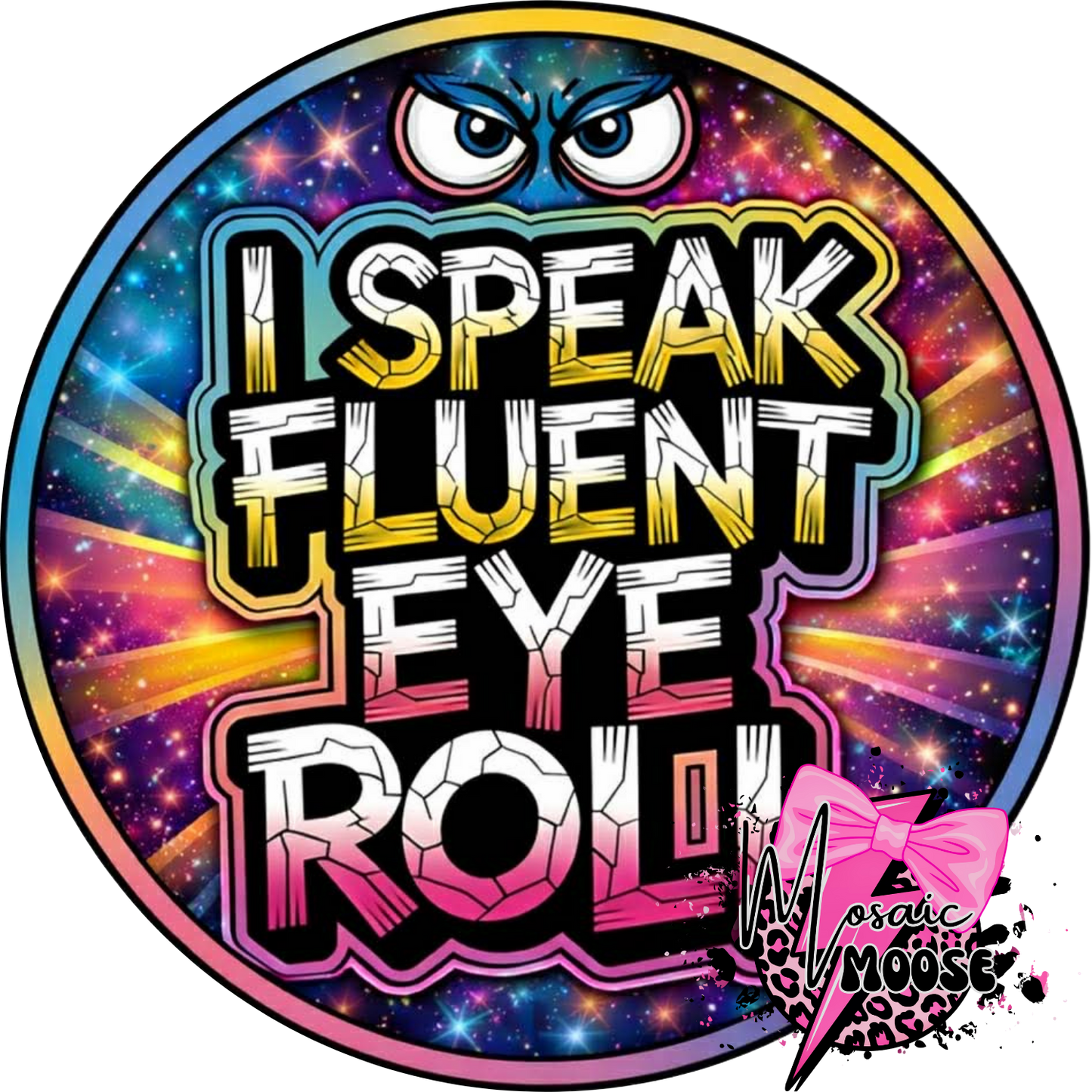 I Speak Fluent Eye Roll-2