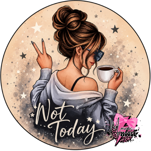 Not Today-1