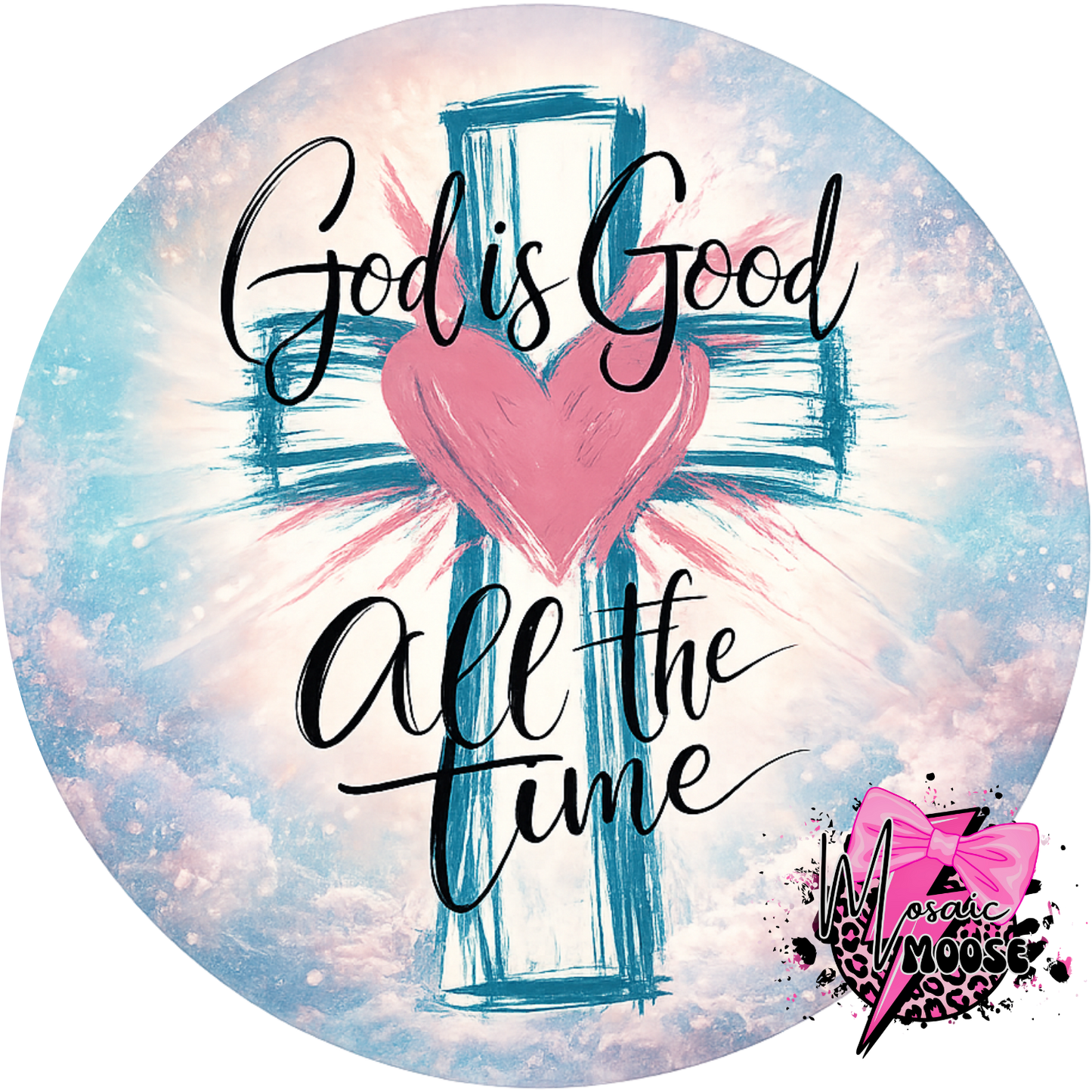 God is Good all the time