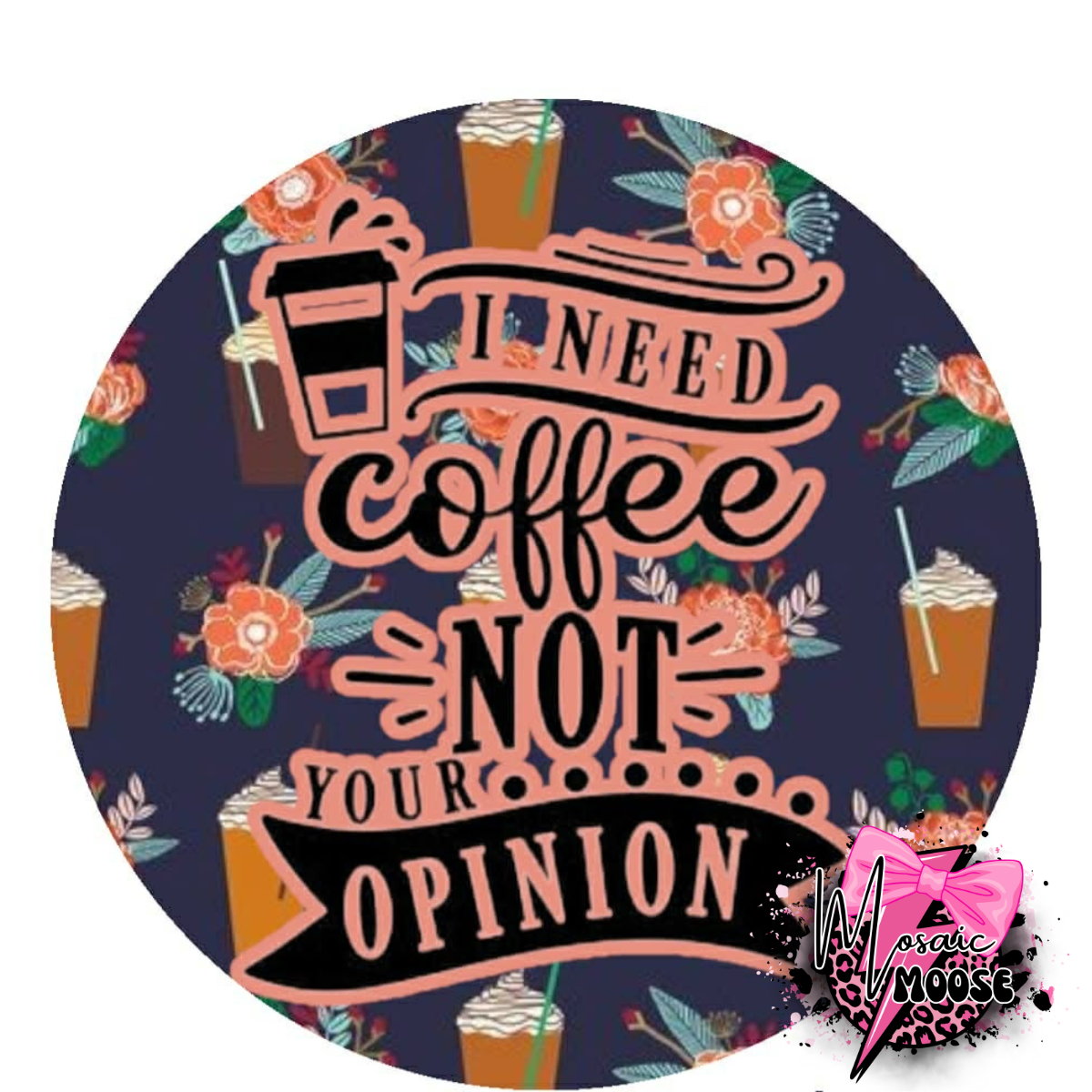 I need coffee not your opinion