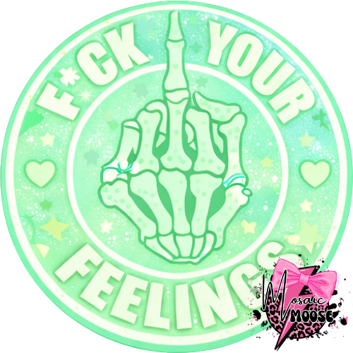 Fuck your Feelings-2