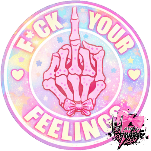 Fuck your Feelings-9