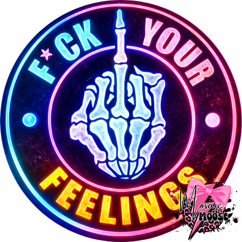 Fuck your Feelings-3