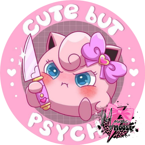 Cute but psycho