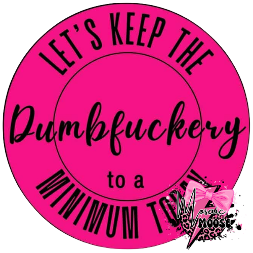 Dumbfuckery