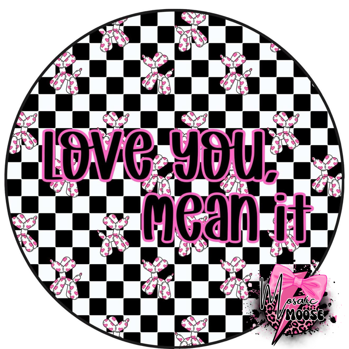 Love you, mean it