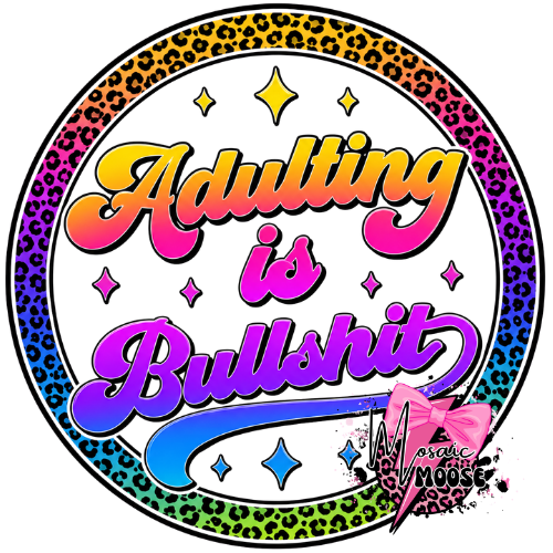 Adulting is Bullshit