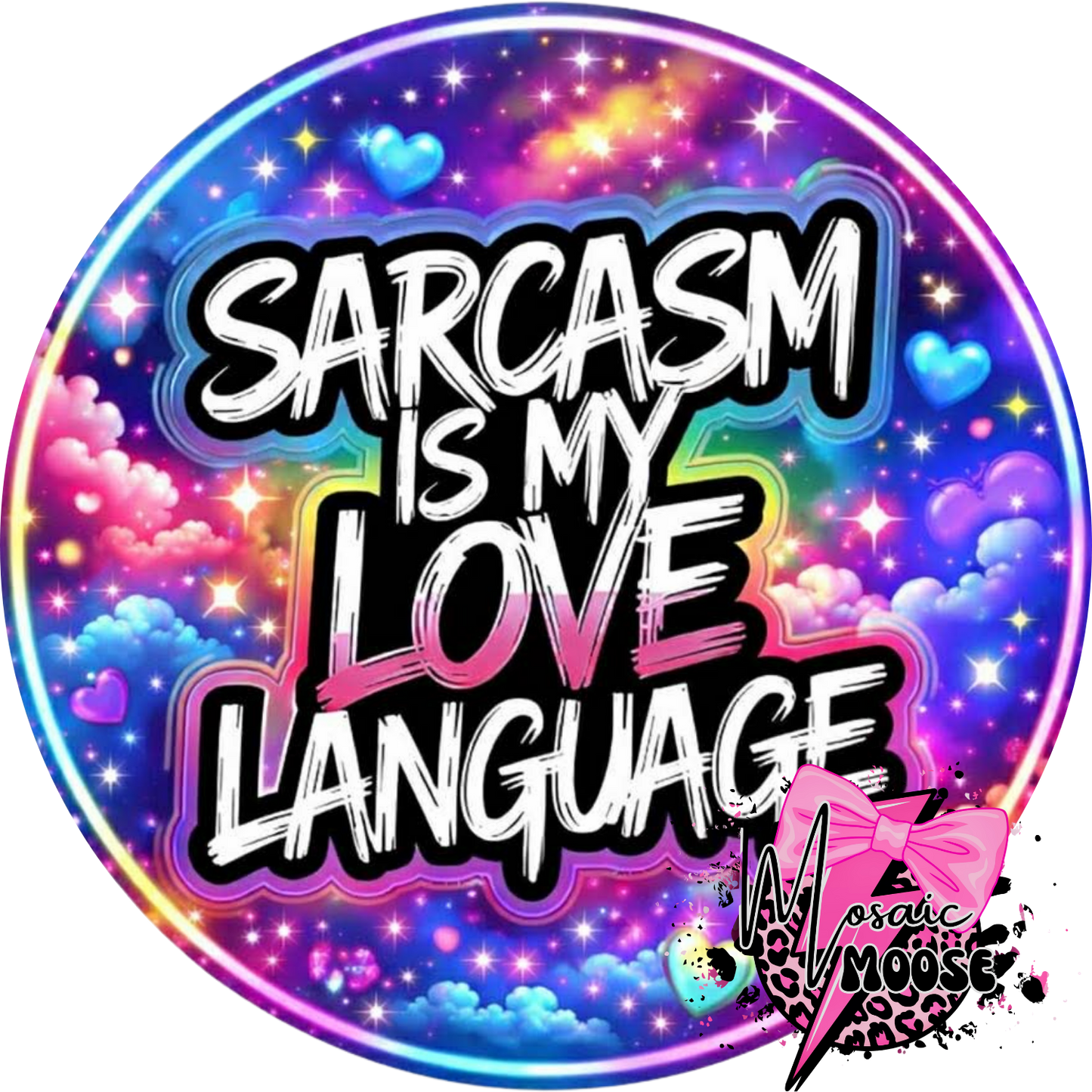Sarcasm is my love language-2