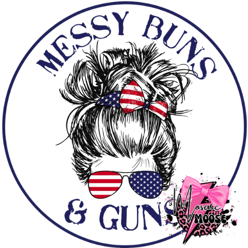 Messy Buns & Guns
