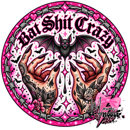Bat Shit Crazy