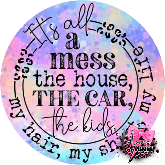 It's all a mess