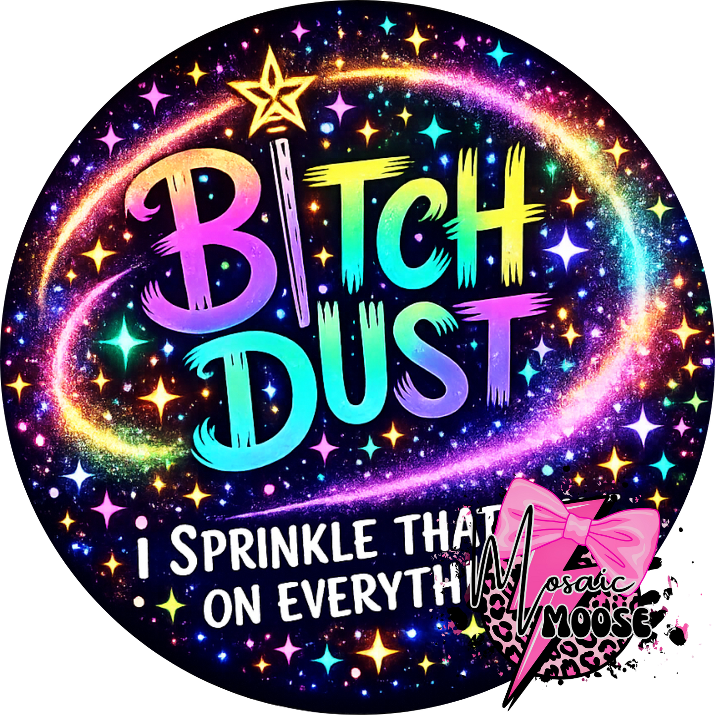 Bitch dust