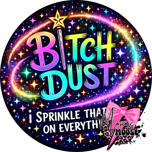 Bitch dust