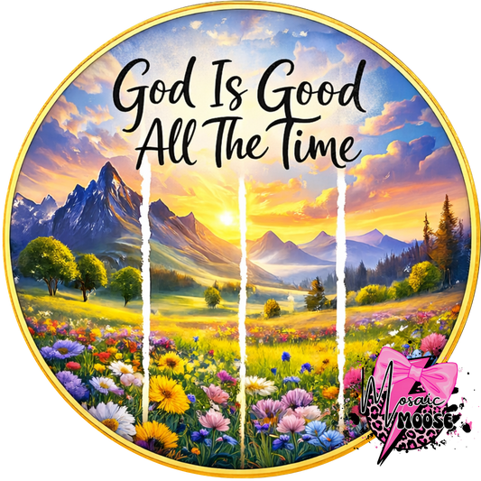 God is Good all the time