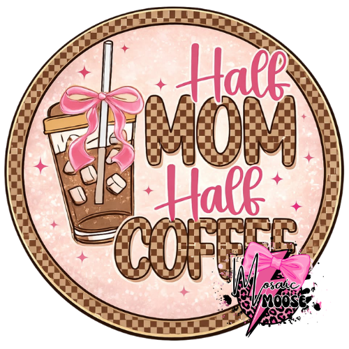 Half Mom Half Coffee-2