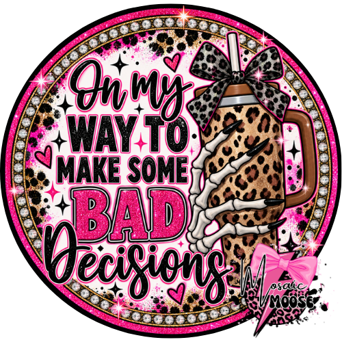 Bad Decisions