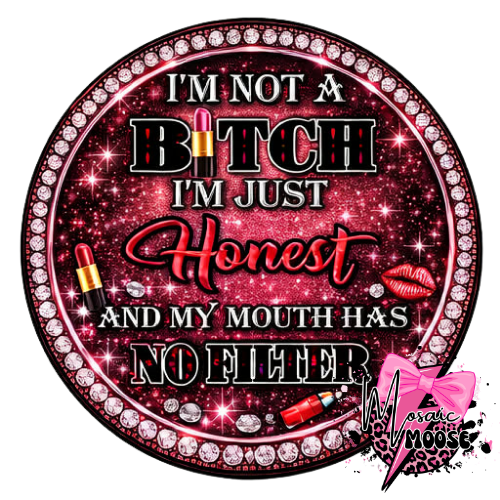 Not a Bitch Just Honest-3