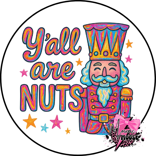 Y'all Are Nuts