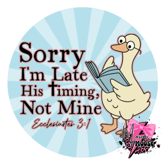 Sorry I'm late-3