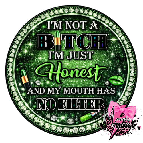 Not a Bitch Just Honest-4