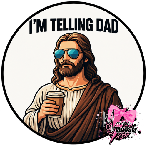 I'm Telling Dad