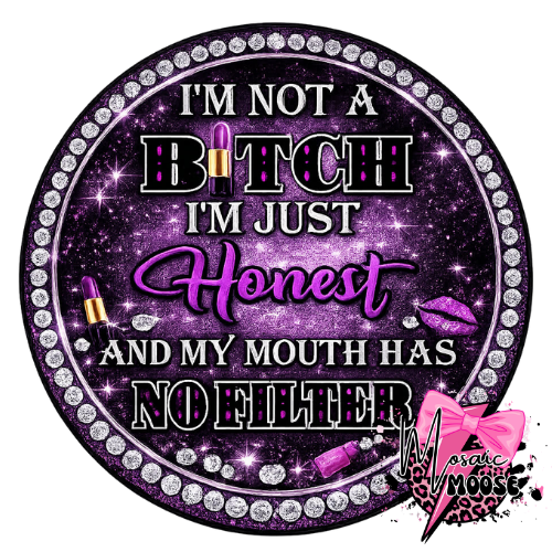 Not a Bitch Just Honest-6