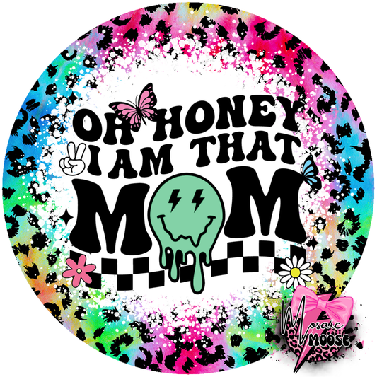 Oh honey I am that mom