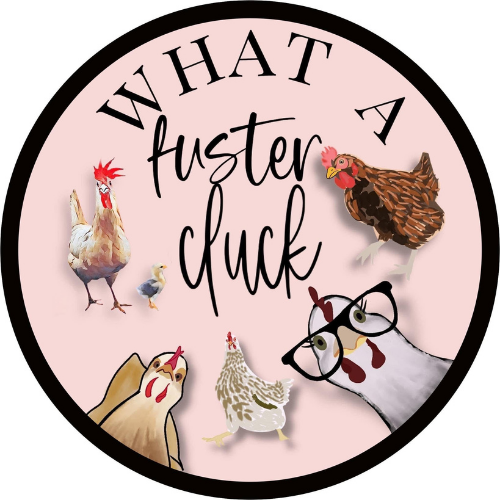 What A Fuster Cluck