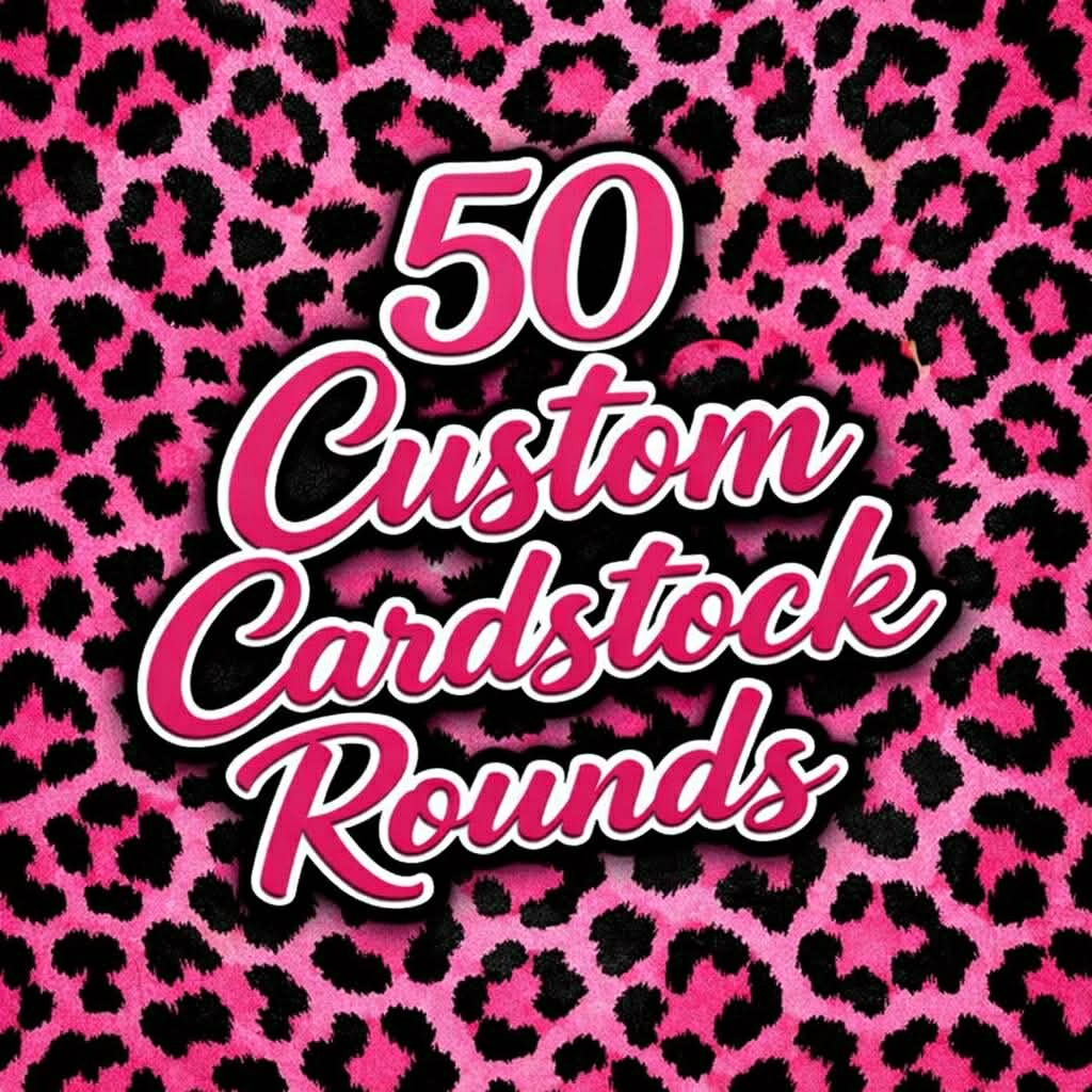 50 Custom Cardstock Rounds