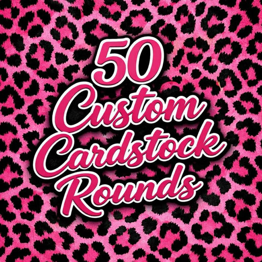 50 Custom Cardstock Rounds
