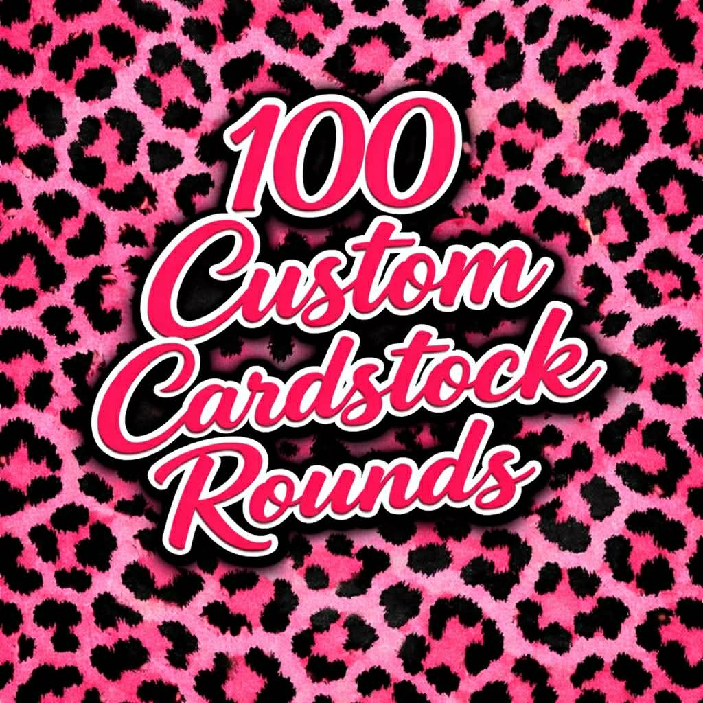 100 Custom Cardstock Rounds