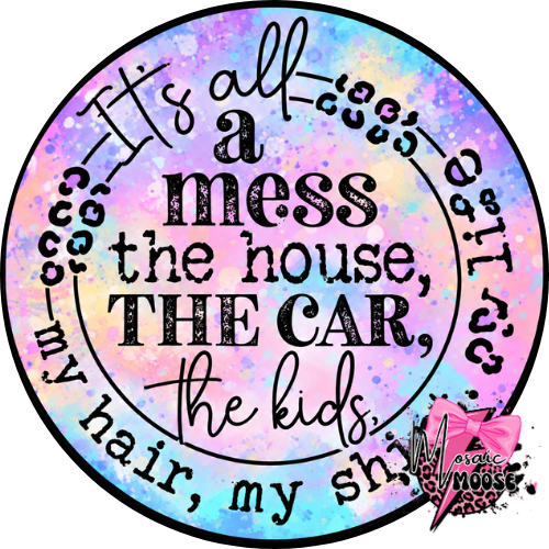 It's all a mess