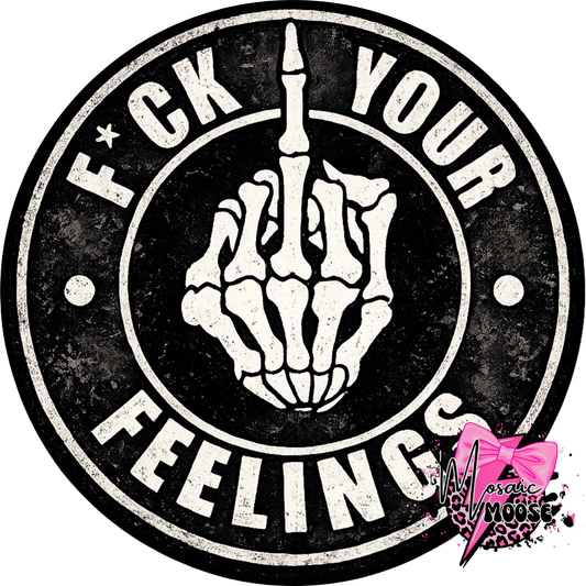 Fuck your Feelings-1
