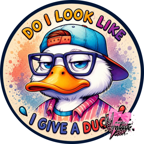 Don’t Look Like I Give A Duck