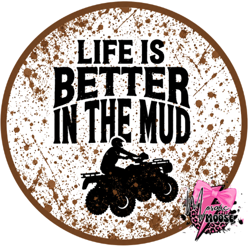 Life is Better in the Mud