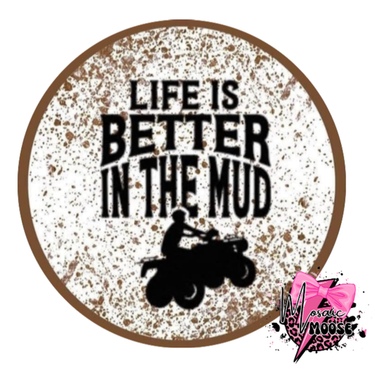 Life is Better in the Mud