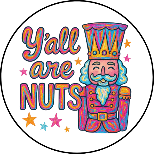 Y'all Are Nuts