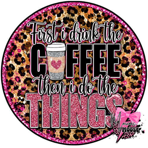 First I drink the coffee