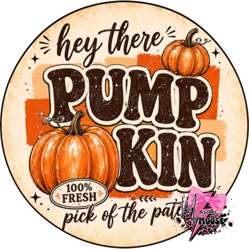 Hey there Pumpkin