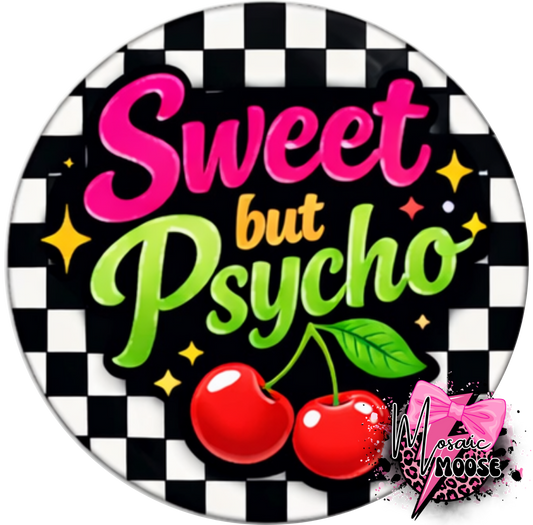 Sweet but Psycho