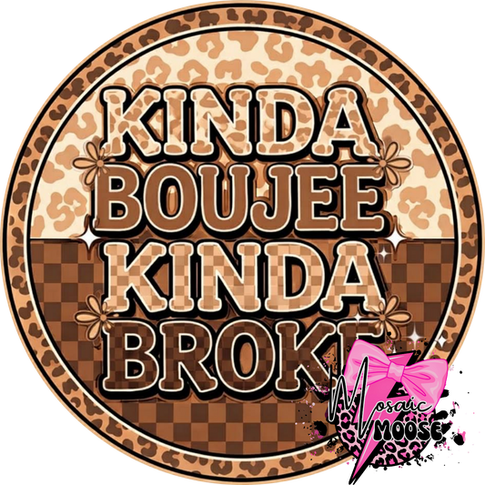 Kinda boujee kinda broke