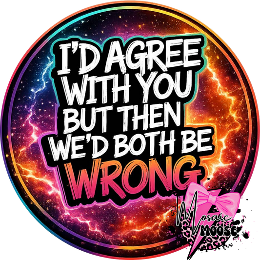 I’d agree