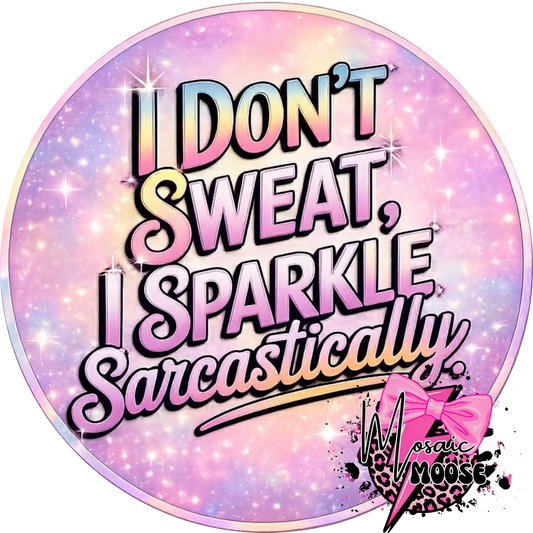 I don’t sweat