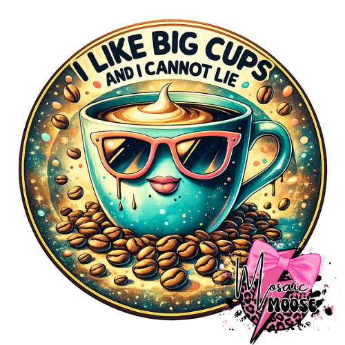 I Like Big Cups