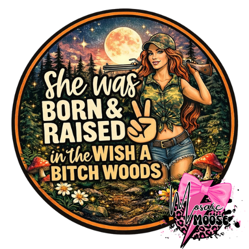 Wish A Bitch Woods